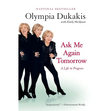 Ask Me Again Tomorrow: A Life in Progress