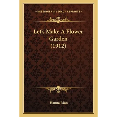Let's Make A Flower Garden (1912)