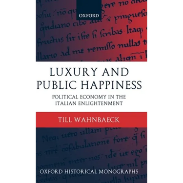 Luxury and Public Happiness in the Italian Enlightenment