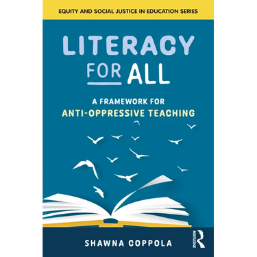 Literacy for All: A Framework for Anti-Oppressive Teaching