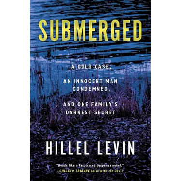 Submerged: How a Cold Case Condemned an Innocent Man to Hide a Family's Darkest Secret