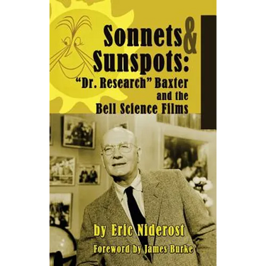 Sonnets to Sunspots: Dr. Research Baxter and the Bell Science Films (hardback)