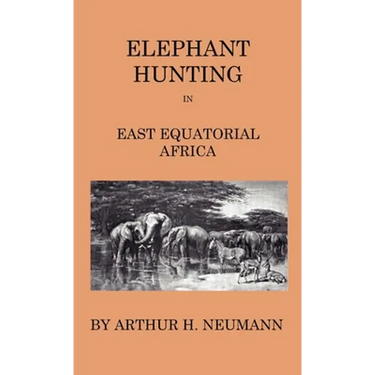 Elephant-Hunting in East Equatorial Africa: Being an Account of Three Years' Ivory-Hunting Under Mount Kenia and Amoung the Ndorobo Savages of the Lor