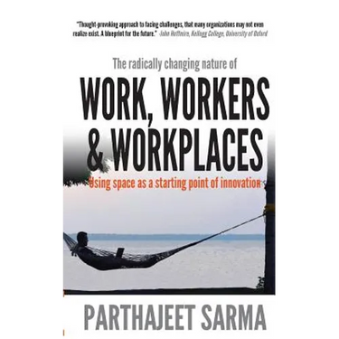 "Work, Workers & Workplaces Using space as the starting point of innovation."