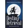 Destiny Retrieval: Shamanic Mentoring in the Age of Whatever