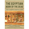 The Egyptian Book of the Dead: The Complete Papyrus of Ani