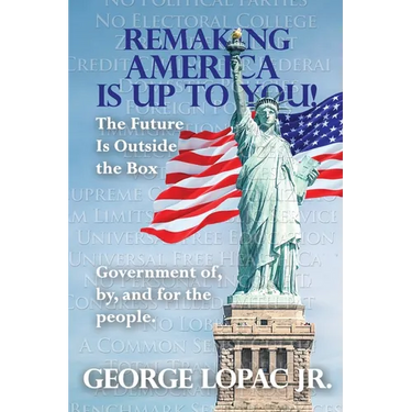 Remaking America Is Up to You!: The Future Is Outside the Box