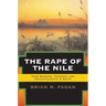 The Rape of the Nile: Tomb Robbers, Tourists, and Archaeologists in Egypt, Revised and Updated