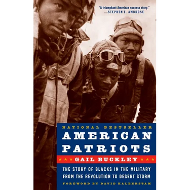American Patriots: The Story of Blacks in the Military from the Revolution to Desert Storm