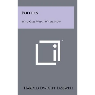 Politics: Who Gets What, When, How