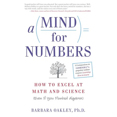 A Mind for Numbers: How to Excel at Math and Science (Even If You Flunked Algebra)