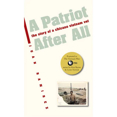A Patriot After All: The Story of a Chicano Vietnam Vet