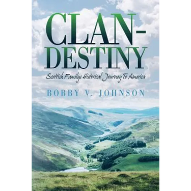 Clan-Destiny: Scottish Familys Historical Journey To America