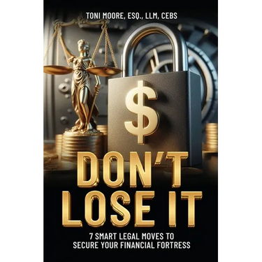 DON'T LOSE IT 7 Smart Legal Moves to Secure Your Financial Fortress