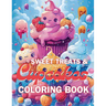 Sweet Treats & Cupcake Coloring Book: Color your way through a world of frosting, sprinkles, and yummy treats!