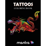 Tattoos Coloring Book: Coloring Book for Adults: Beautiful Designs for Stress Relief, Creativity, and Relaxation