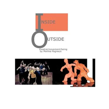 Inside/Outside: theatre/movement/being