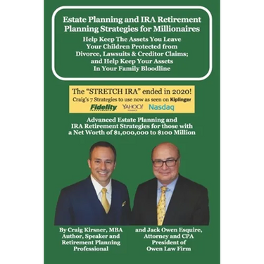 Estate Planning and IRA Retirement Planning Strategies for Millionaires: Help Keep The Assets You Leave Your Children Protected from Divorce, Lawsuits