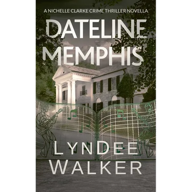 Dateline Memphis: A Nichelle Clarke Novella