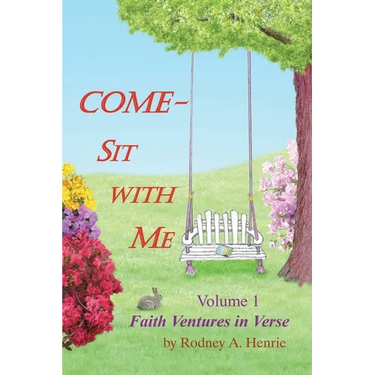 Come - Sit With Me: Faith Ventures in Verse