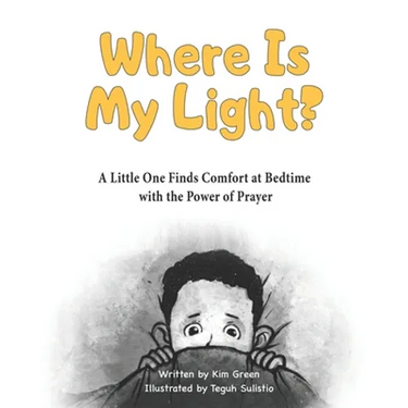 Where Is My Light: A Little One Finds Comfort at Bedtime with the Power of Prayer