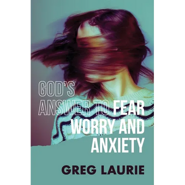 God's Answer to Fear, Worry, and Anxiety