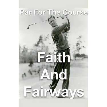 Par for the Course- Faith and Fairways