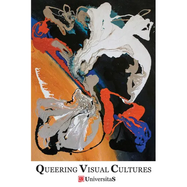 Queering Visual Cultures: Re-Presenting Sexual Politics on Stage and Screen