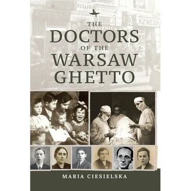 The Doctors of the Warsaw Ghetto