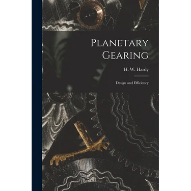 Planetary Gearing: Design and Efficiency