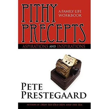 Pithy Precepts - Aspirations and Inspirations: A Family Life Workbook