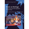 Music as Heritage: Historical and Ethnographic Perspectives