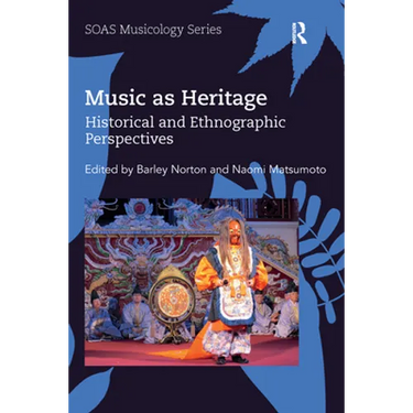 Music as Heritage: Historical and Ethnographic Perspectives