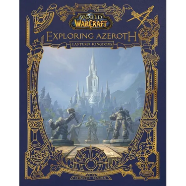 World of Warcraft: Exploring Azeroth: The Eastern Kingdoms