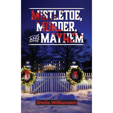 Mistletoe, Murder, and Mayhem