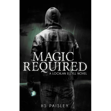 Magic Required: A Lochlan Ellyll Novel