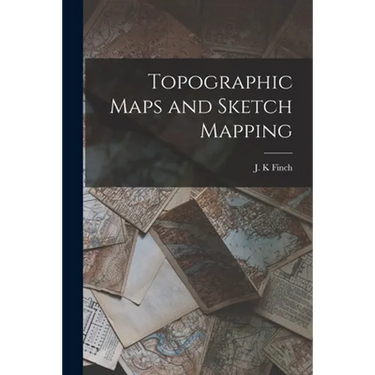 Topographic Maps and Sketch Mapping