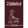 The Mini Sabbatical: A Field Guide