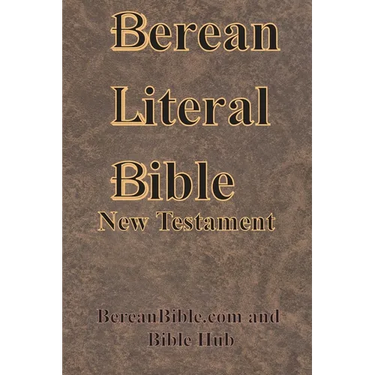 Berean Literal Bible New Testament