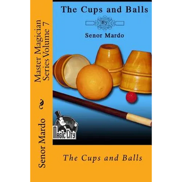 Master Magician Series Volume 7: The Cups and Balls