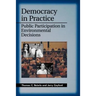 Democracy in Practice: Public Participation in Environmental Decisions