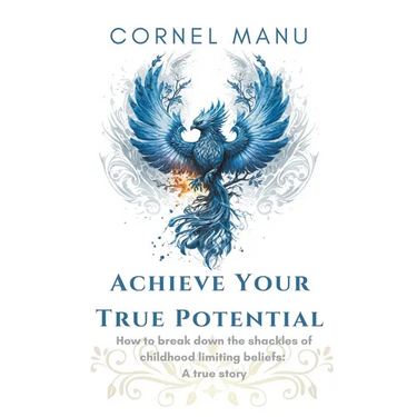 Achieve Your True Potential - How To Break Down The Shackles Of Childhood Limiting Beliefs