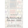 The Detective Book Club 1942 - 2000: A Checklist of 3-in-1 Mystery Omnibuses from Walter J. Black, Inc.
