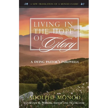 Living in the Hope of Glory: A Dying Pastor's Farewells