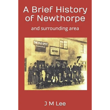 A Brief History of Newthorpe: and surrounding area