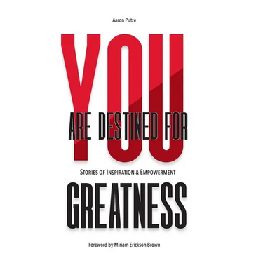 You Are Destined For Greatness: Stories of Inspiration & Empowerment