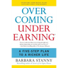 Overcoming Underearning: A Five-Step Plan to a Richer Life