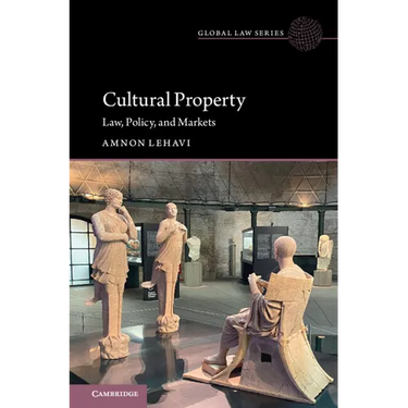 Cultural Property: Law, Policy, and Markets