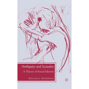 Ambiguity and Sexuality: A Theory of Sexual Identity