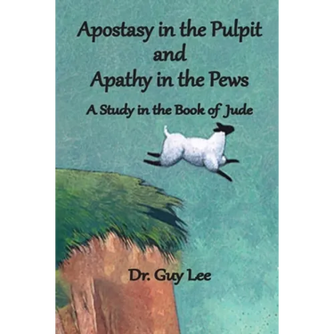 Apostasy in the Pulpit and Apathy in the Pews: A Study in the Book of Jude